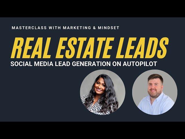 Generate Real Estate Leads on Autopilot with Social Media - Real Estate Marketing [MUST WATCH]