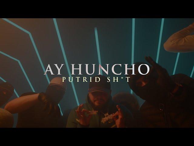 Ay Huncho - PUTRID SH*T (Official Music Video)