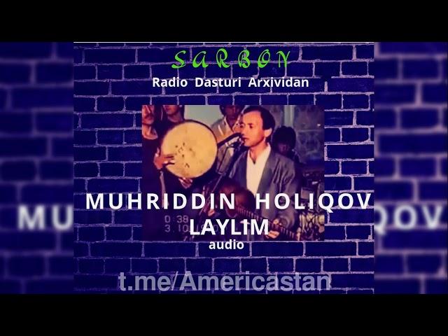 Muhriddin Holiqov   - Laylim