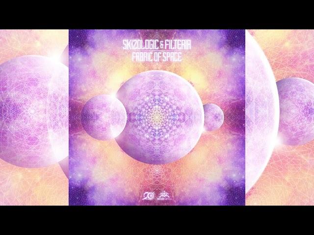 Skizologic & Filteria - Fabric Of Space