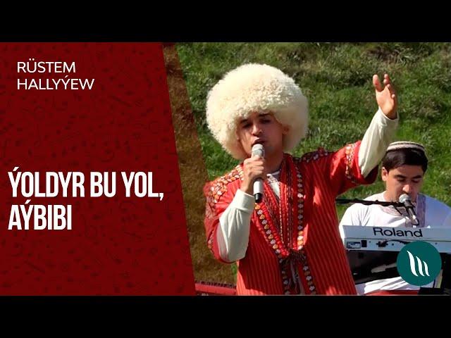 Rustem Hallyyew - Yoldyr bu ýol, Aybibi | 2020