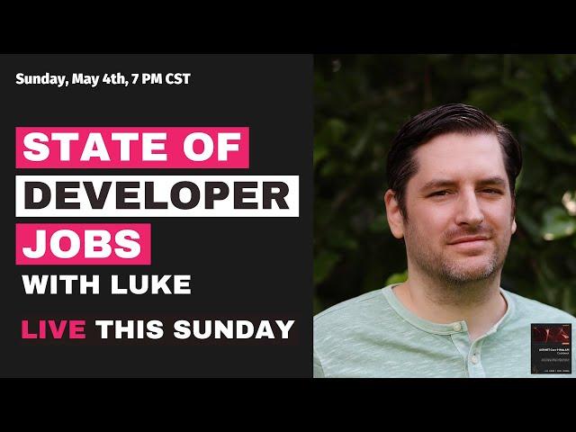 State Of Web Development Jobs With Luke [ Luke is a self taught developer  and  author ]