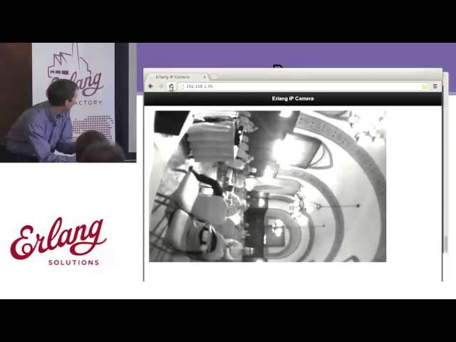 Erlang Factory 2014 -- Building an IP Network Camera