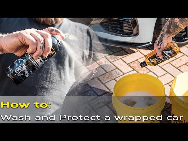 How to WASH and PROTECT a WRAPPED vehicle