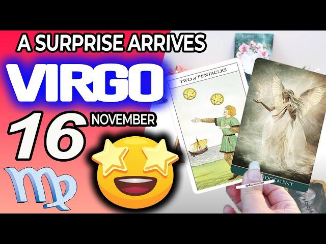 Virgo A SURPRISE ARRIVES  horoscope for today NOVEMBER 16 2024  #virgo tarot NOVEMBER  16 2024