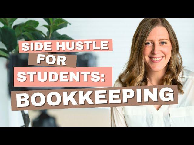 Bookkeeping: best side hustle for STUDENTS! How to earn more and work from home.