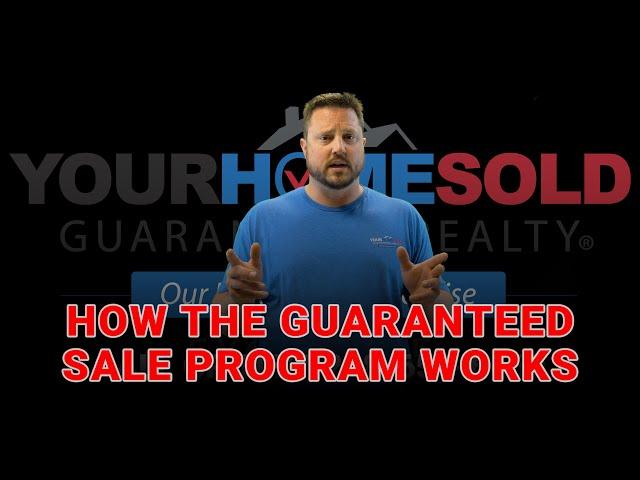 How the Guaranteed Home Sale Program Works: Your Home Sold Guaranteed or We'll Buy It