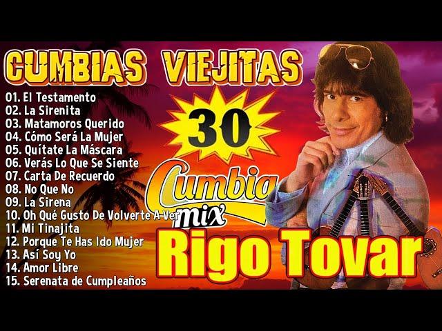 Cumbias Viejitas de Rigo Tovar  30 Exitos Cumbias