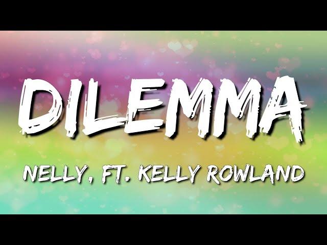 Dilemma - Nelly, Kelly Rowland (Letra\Lyrics)