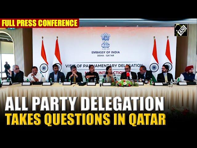 All Party Delegation to Qatar takes multiple questions; Watch Press Conference | Operation Sindoor