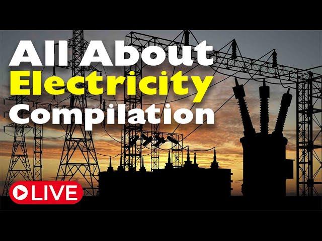 All About Electricity | Compilation