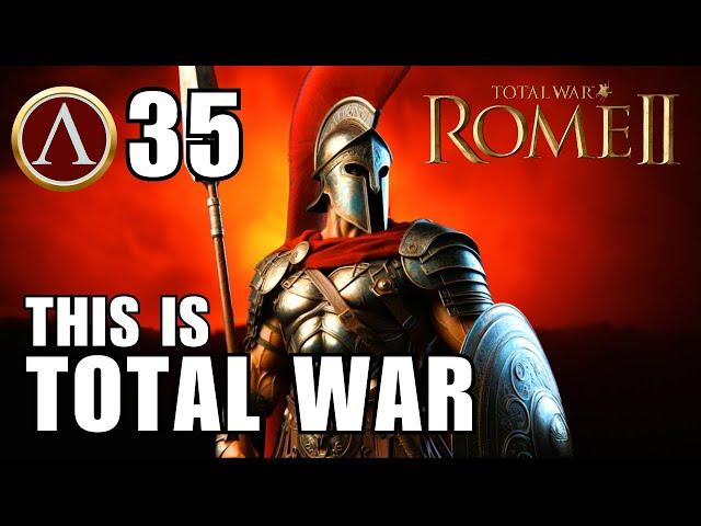 Rome 2: Legendary Sparta This Is Total War Campaign #35 | First Loss of the Campaign?!?