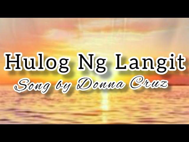 DONNA CRUZ - Hulog Ng Langit (lyrics) By Music Lover Channel