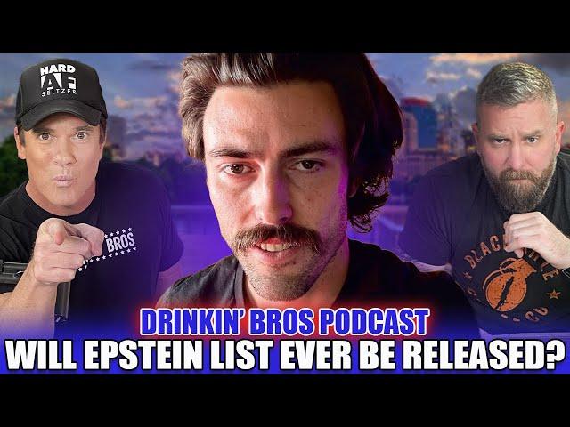 Will Epstein List Ever Be Released? - Drinkin' Bros Podcast Episode 1464