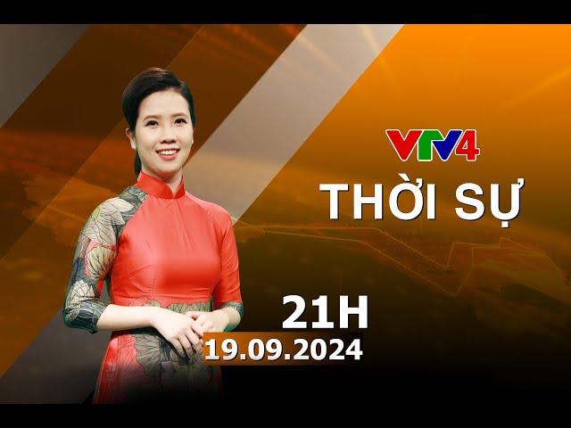 Bản tin thời sự tiếng Việt 21h - 19/09/2024 | VTV4