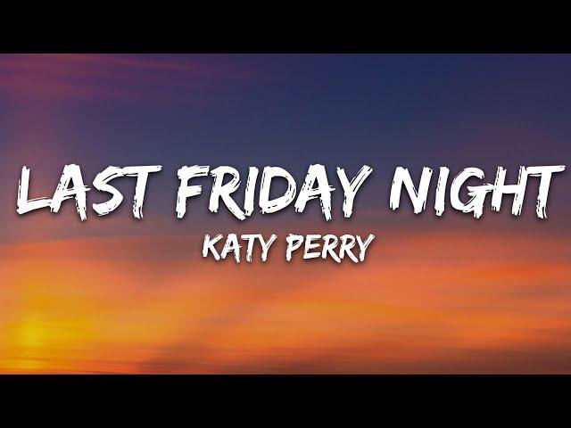 Katy Perry - Last Friday Night (T.G.I.F) (Lyrics)