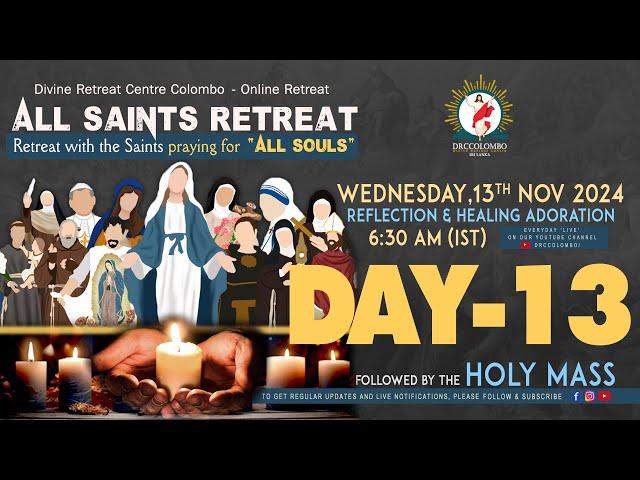 (LIVE) DAY - 13, All Saints Retreat; Praying for All Souls | Wednesday | 13 Nov 2024 | DRCC