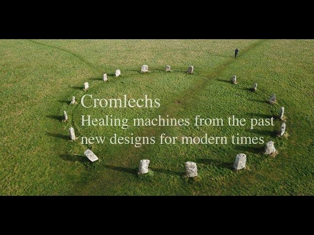 Cromlechs: Healing machines from the past