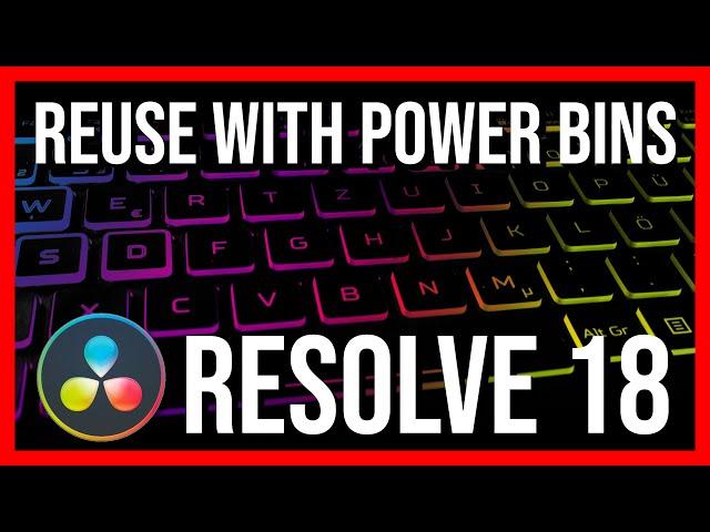 How to Make Reusable Clips and Animations with Power Bins ~ DaVinci Resolve 18 Tutorial