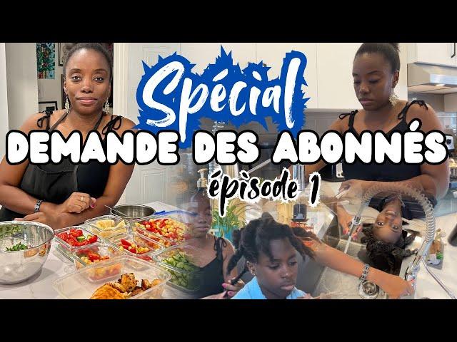 Routine Capillaire pré-ado/ Meal prep SOPK/ Vie de Famille: Demandes spéciales Des Abonnés