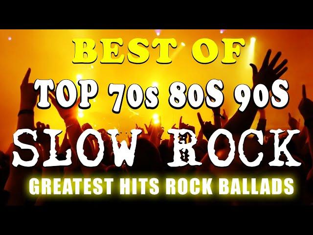 Slow Rock Ballads 70s 80s 90s  TOP 100 Best Slow Rock 70s 80s and 90s  Compilation