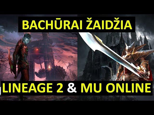 Bachūrai Žaidžia: Lineage 2 ir Mu Online