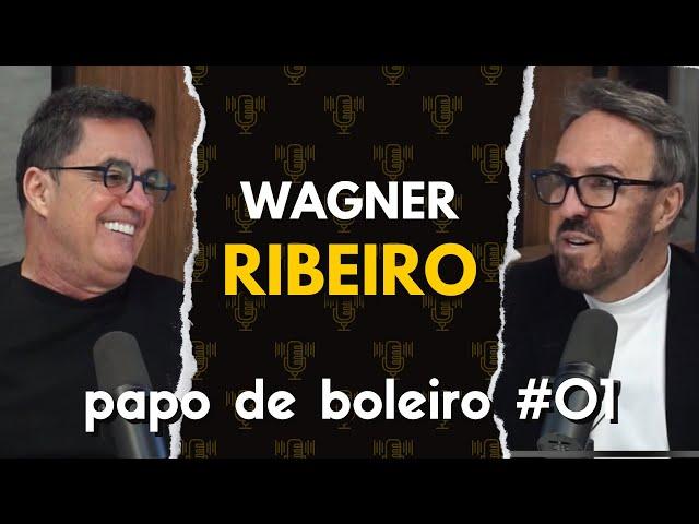 PAPO DE BOLEIRO #01 - WAGNER RIBEIRO (EMPRESÁRIO)