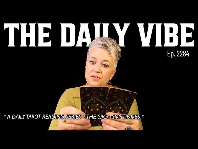 The Daily Vibe ~ Here it is...October 22/23, 2024 Daily Tarot Reading