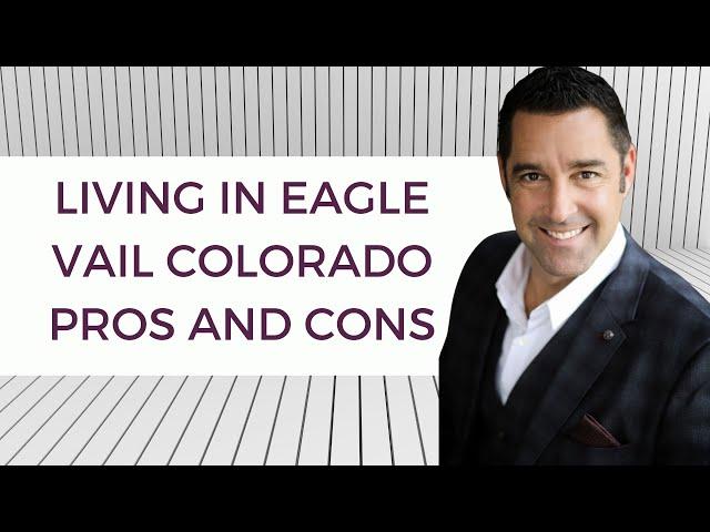 What's it Like Living in Eagle Vail Colorado