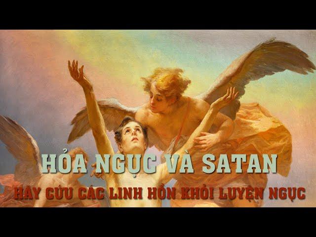 Hỏa Ngục Và Satan- Hãy Cứu Các Linh Hồn Khỏi Luyện Ngục