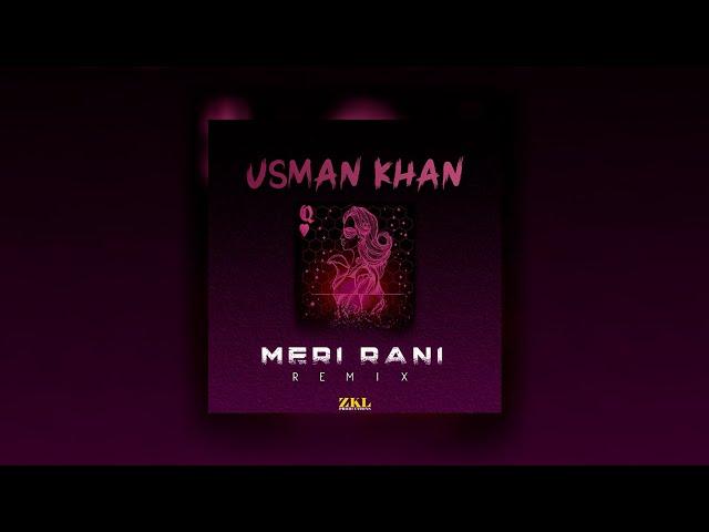 Usman Khan - Meri Rani (Remix) | Prod. by ZKL Productions