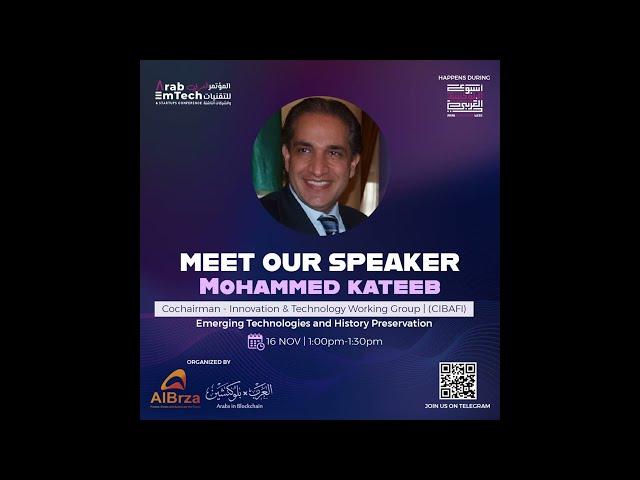 ABW - Arab Emtech 2022 - Day 1 - S02 - Mohammed Kateeb - EmTech  and history preservation