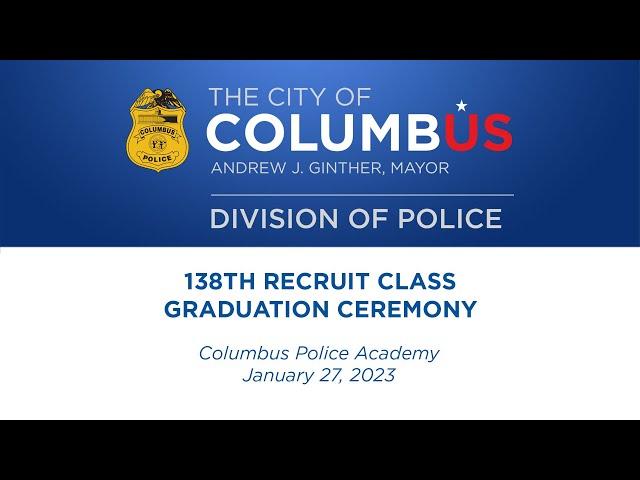 Columbus Division of Police 138th Recruit Class Graduation