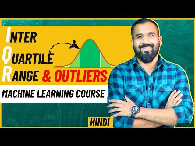 Interquartile Range (IQR) and Outliers Explained in Hindi l Machine Learning Course l Statistics