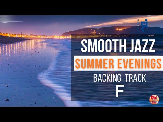 Smooth jazz Backing track  -  Summer evenings in F (75 bpm)