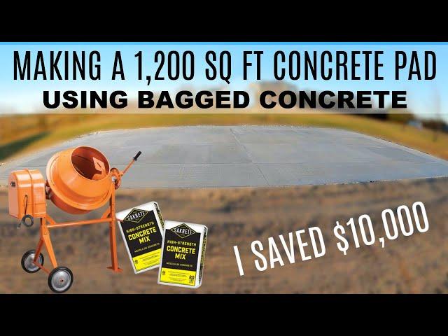 Pouring a Huge Concrete Slab Using Bagged Concrete | I Saved $10,000