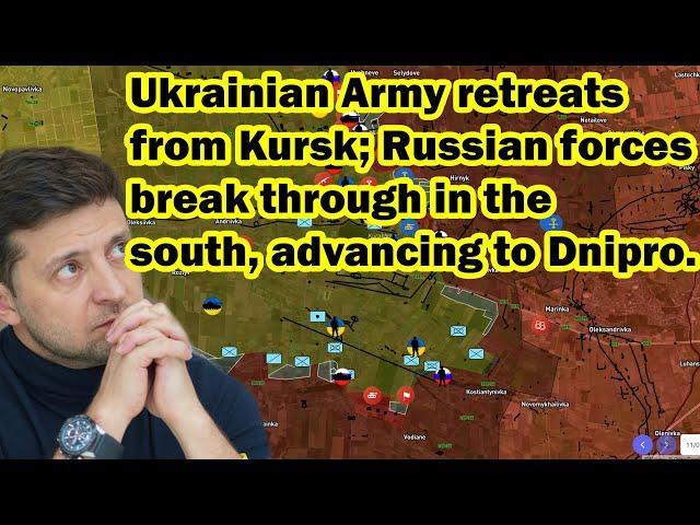 Ukrainian Army retreats from Kursk; Russian forces break through in the south, advancing to Dnipro.