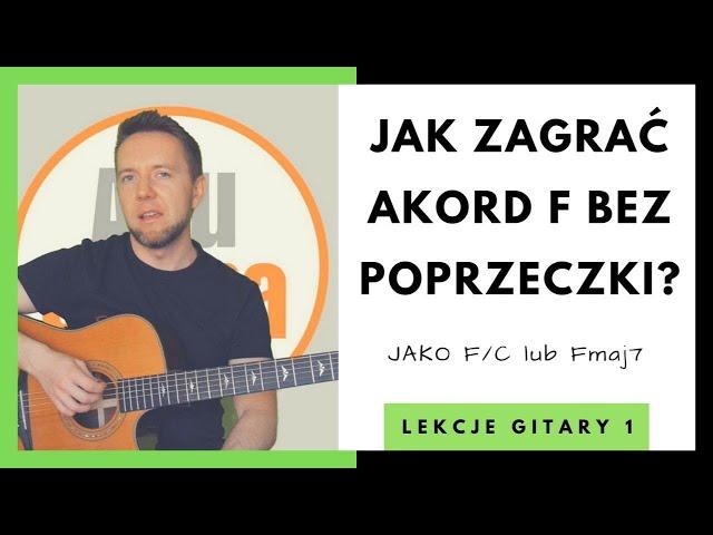 Jak zagrać akord F dur bez poprzeczki?