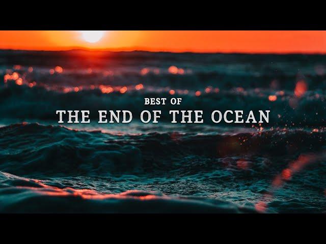 Best of The End Of The Ocean