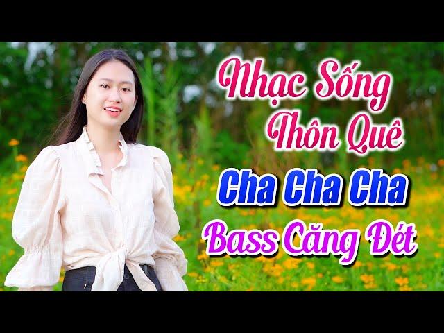 Nhạc Sống Thôn Quê Cha Cha Cha BASS CĂNG ĐÉT 2024 - Lk Trữ Tình Quê Hương HAY SỐ 1