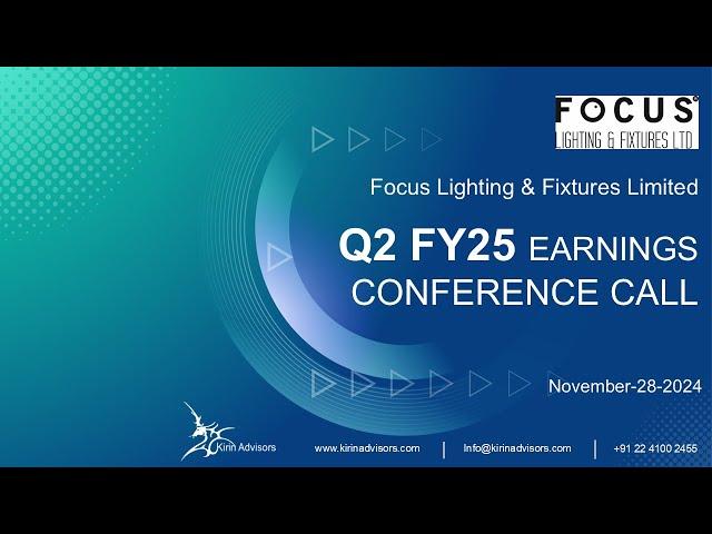 Focus Lighting & Fixtures Limited Q2 FY25 Earnings Conference Call