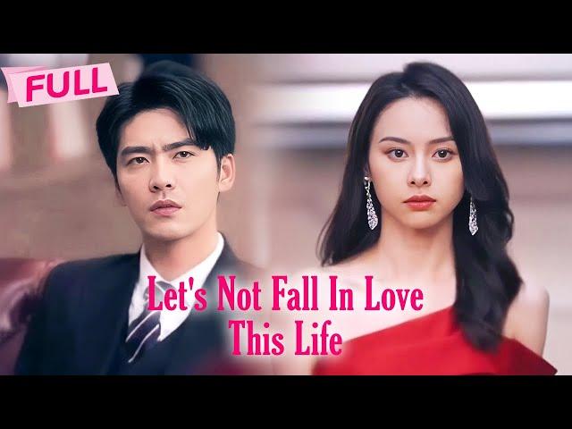 [MULTI SUB] Let's Not Fall In Love This Life【Full】Reborn to avenge myself, it's ur turn to pursue me