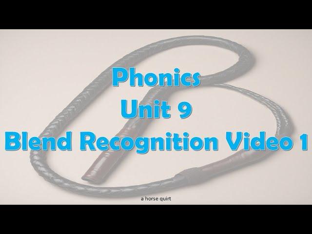 Phonics Unit 9 - Recognising Blends(P2U3)