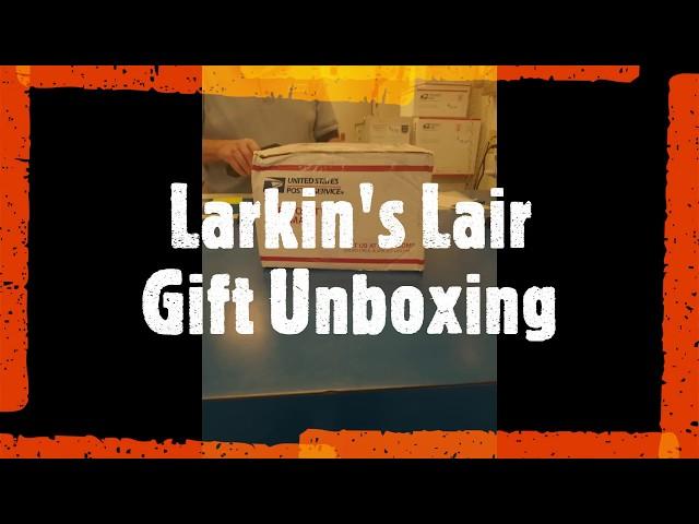 Larkin's Lair Gift Unboxing