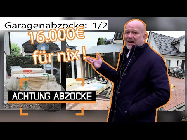 UNGLAUBLICH ​​​16.000€ für eine unfertige Garage l Achtung Abzocke | Kabel Eins