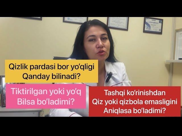 qizlik pardasi bor yoki yo'qligini bilish??? tiktirganmi yo'qmi? tashqi ko'rinishdan qiz qiz emas??