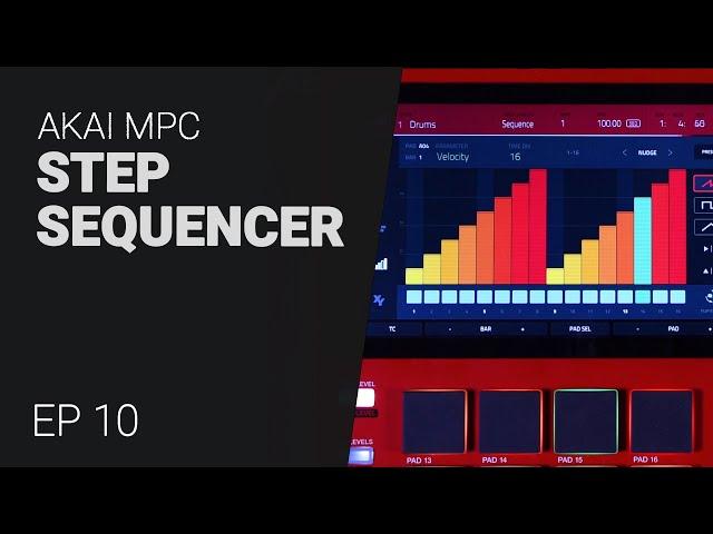 AKAI MPC Step Sequencer - tutorial guide EP10