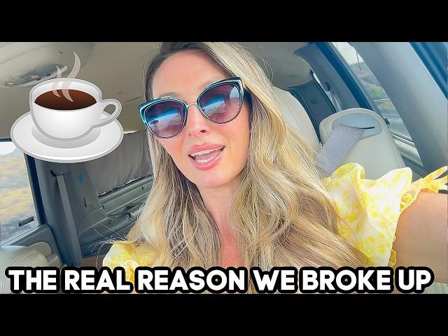 WHY WE REALLY BROKE UP ️ SPILLING THE TEA
