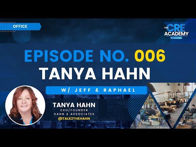 Episode #6 - Tanya Hahn - CEO/Founder of Hahn & Associates - Starting a Co-Working Space