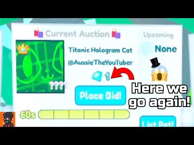 Auctioning Titanic Hologram Cat... FOR 1 GEM...| Pet Simulator X